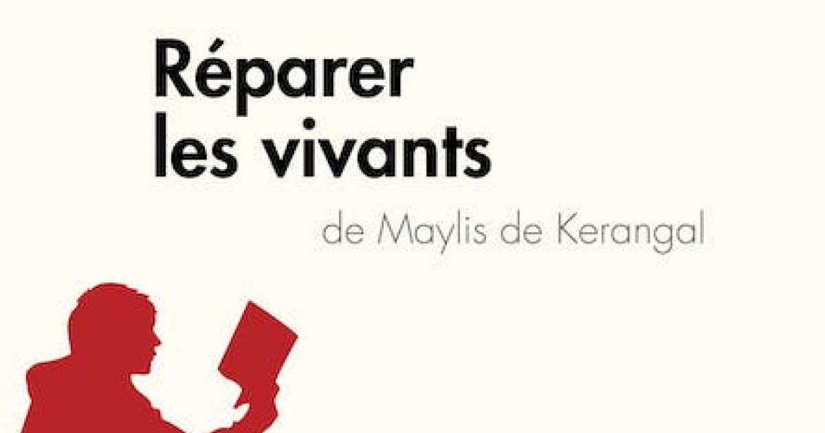 Réparer Les Vivants De Maylis De Kerangal (Anlayse De L'œuvre ...